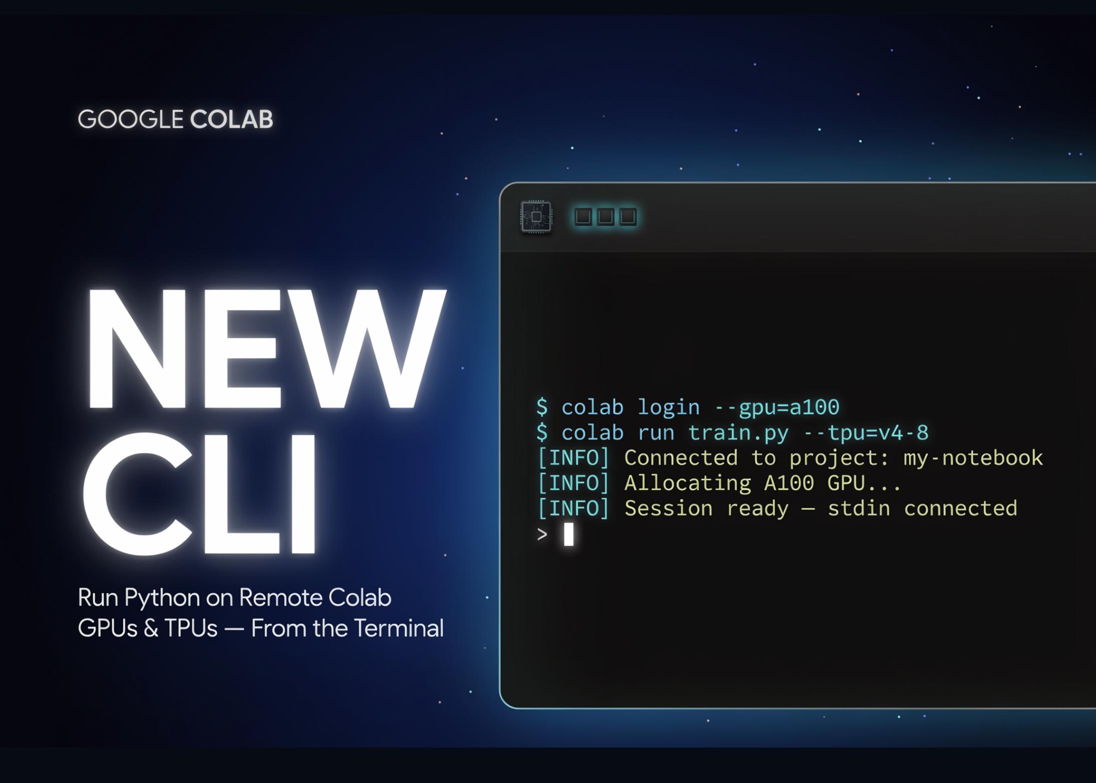 Google 发布 Colab CLI：终端远程调用 GPU/TPU 跑 Python