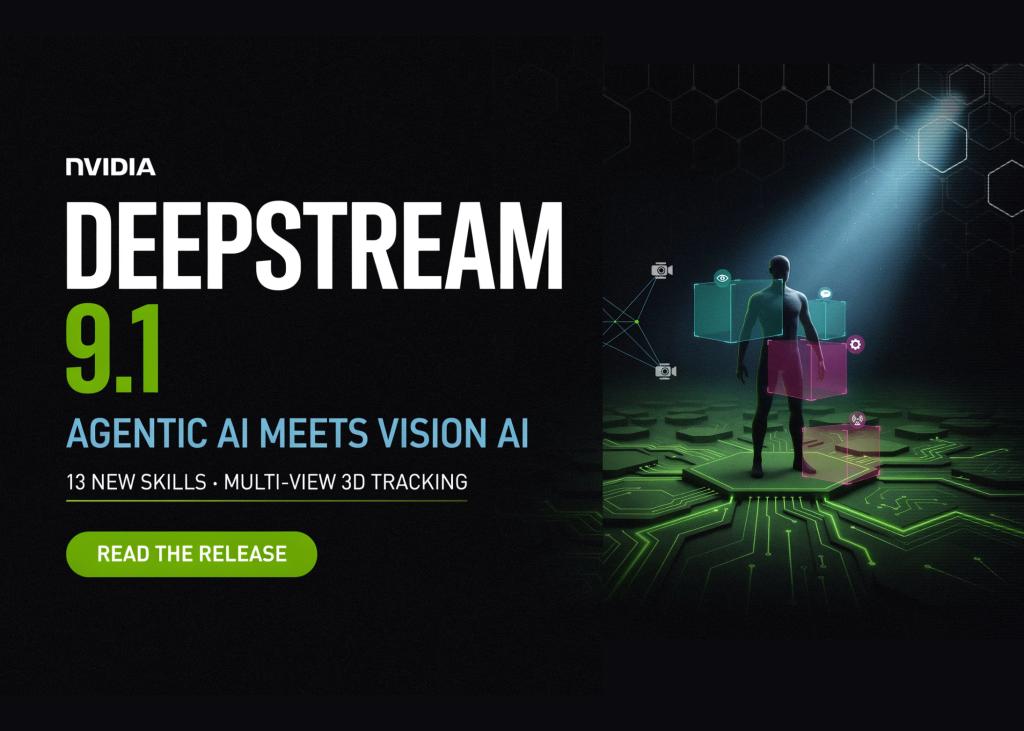 NVIDIA发布DeepStream 9.1：为视觉AI带来13种智能体技能与多视角3D追踪
